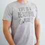 'Life Is A Beautiful Ride' Slogan T Shirt, thumbnail 1 of 4