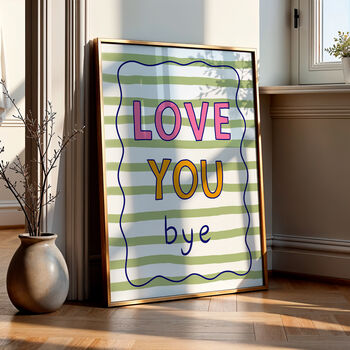 Love You Bye Print, 4 of 8
