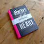 Always Follow Your Heart A6 Notebook, thumbnail 5 of 6