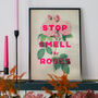 Stop And Smell The Roses Screenprint, Unframed, thumbnail 1 of 8