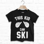 This Kid Can Ski Children's Skiing Slogan T Shirt, thumbnail 2 of 3
