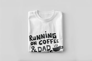 Running On Coffee And Dad Jokes T Shirt, 3 of 4