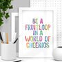 'Be A Fruitloop In A World Of Cheerios' Print, thumbnail 1 of 4