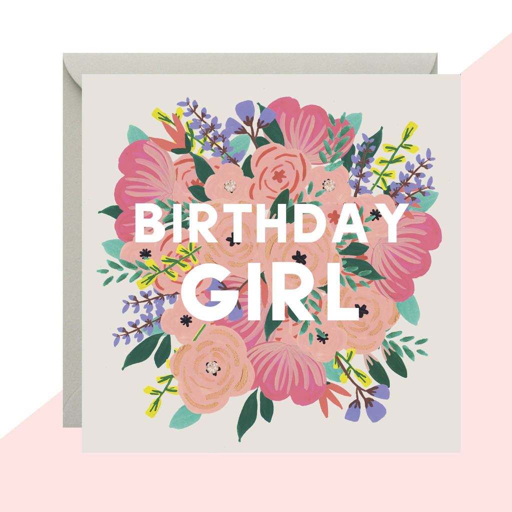 'Birthday Girl' Floral Card By Lottie Simpson | notonthehighstreet.com