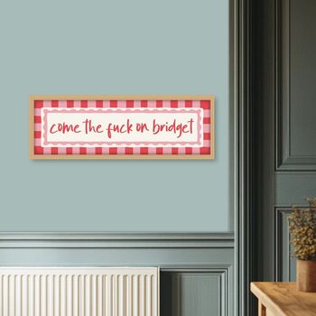 Come The Fuck On Bridget Framed Print, 5 of 8