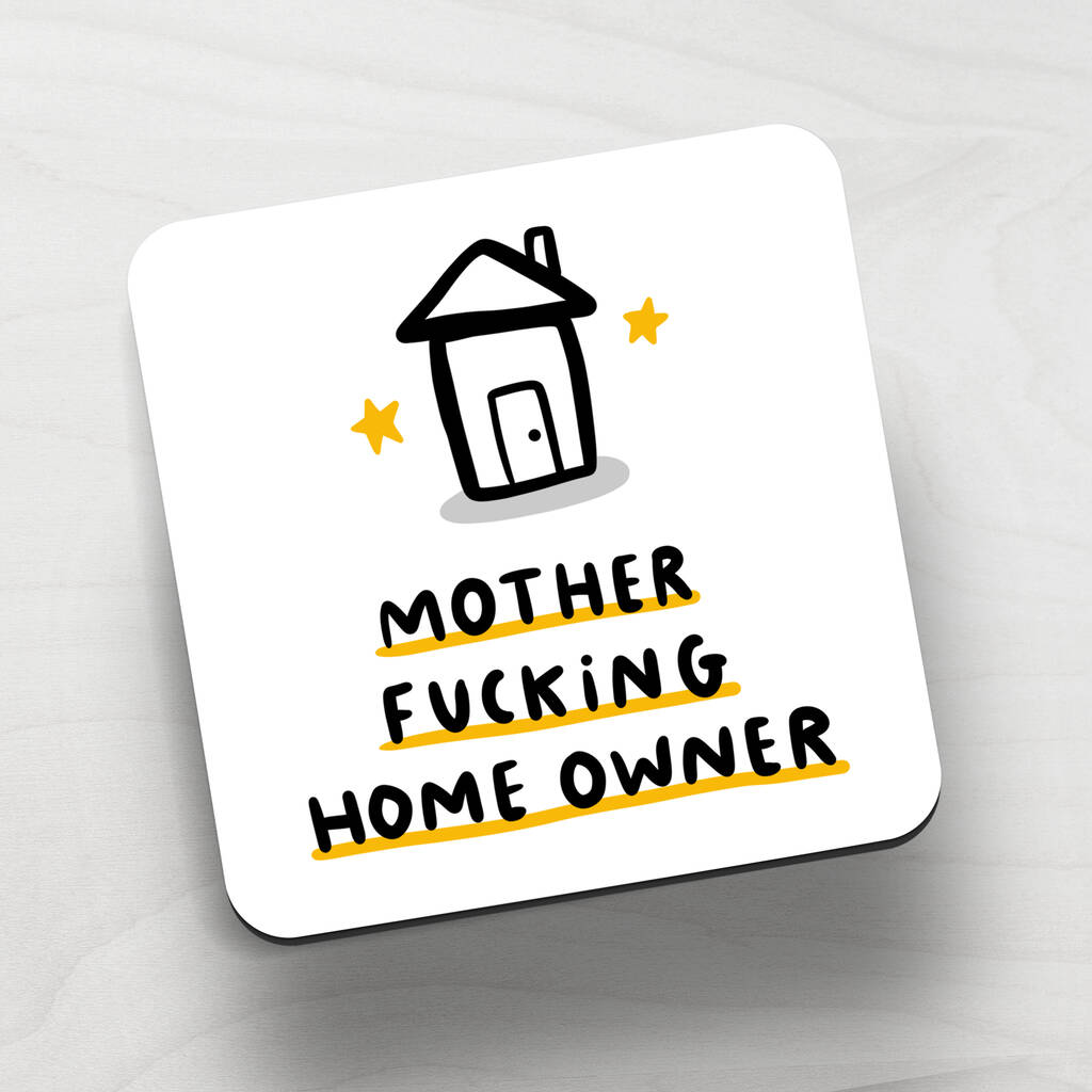 Mother Fucking Home Owner Coaster By Dandy Sloth notonthehighstreet