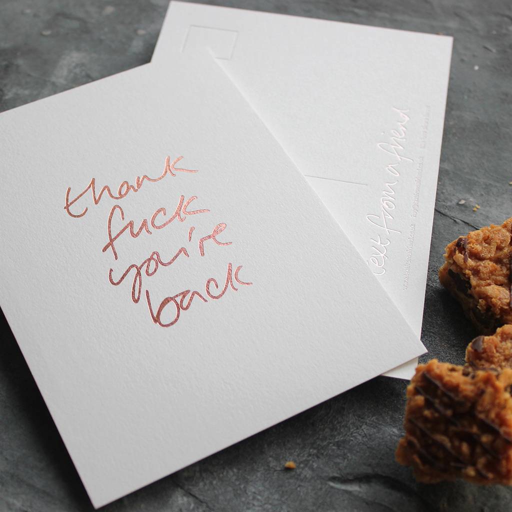 thank-fuck-you-re-back-rose-gold-foil-postcard-by-text-from-a-friend