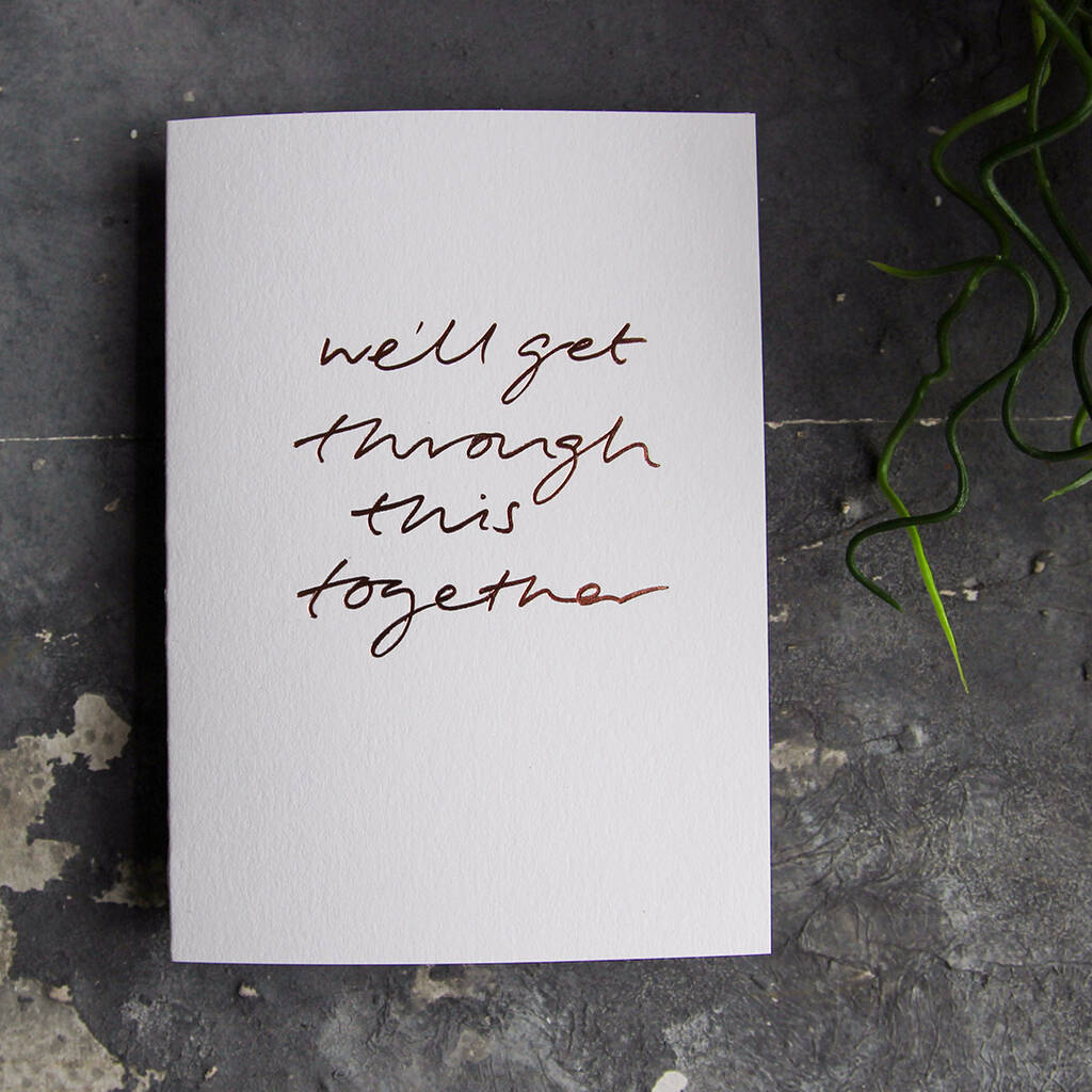 We'll Get Through This Together Luxury Hand Foiled Card, 1 of 3