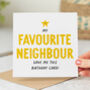 'From Your Favourite Neighbour' Birthday Card, thumbnail 1 of 2