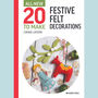 All New Twenty To Make: Festive Felt Decorations Book, thumbnail 1 of 1