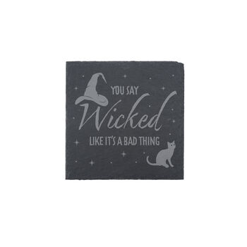 Enchanted Emporium 'You Say Wicked Like It's A Bad Thing' Square Slate Coaster, 2 of 2