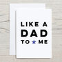 Like A Dad To Me Father's Day Card, thumbnail 3 of 3