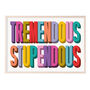 'Tremendous Stupendous' Colour Typography Print, thumbnail 4 of 4