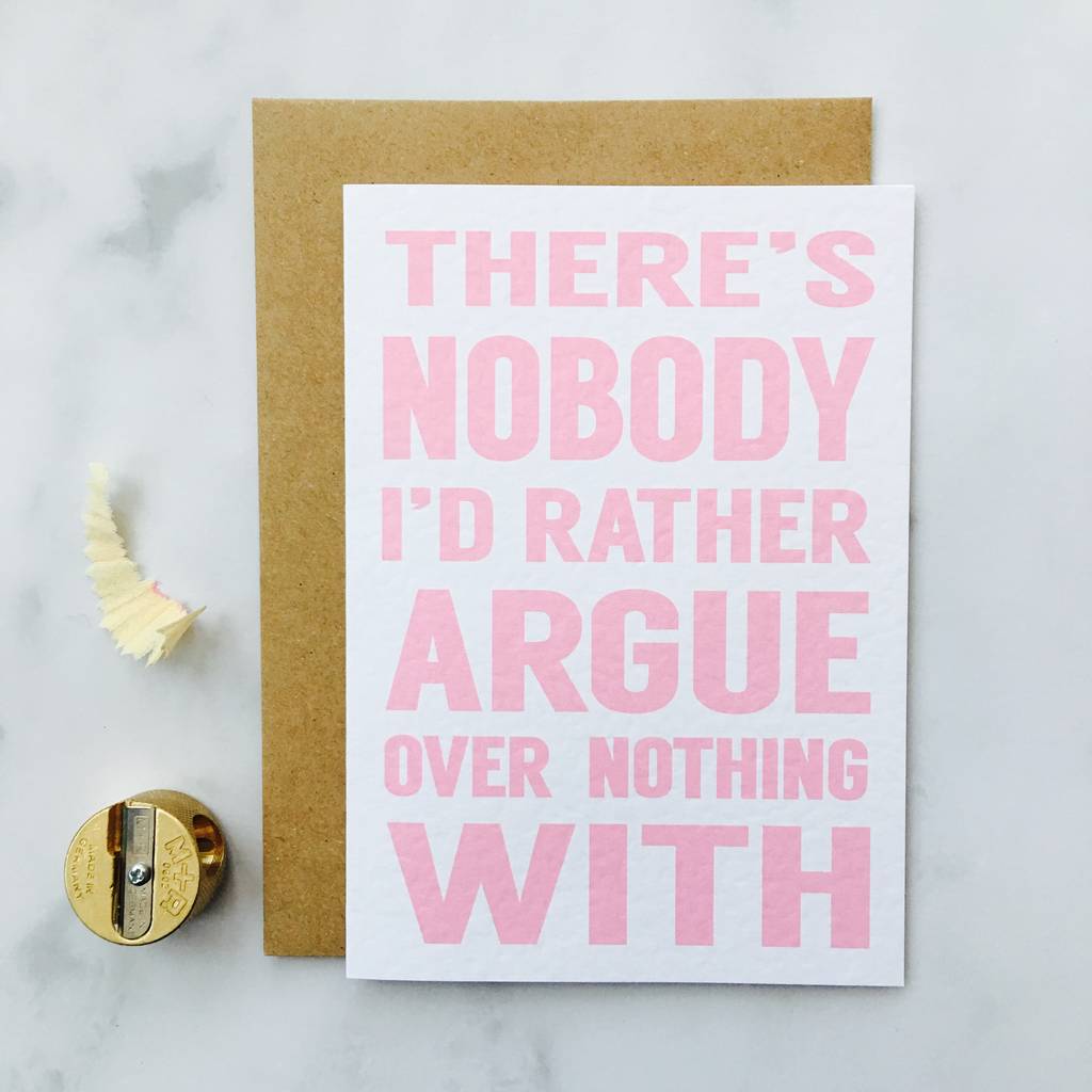 Argue Over Nothing With' Bold Card By momo+boo | notonthehighstreet.com