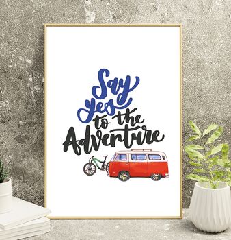 Say Yes To The Adventure Print, 6 of 6