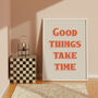 Good Things Take Time Print, thumbnail 2 of 5