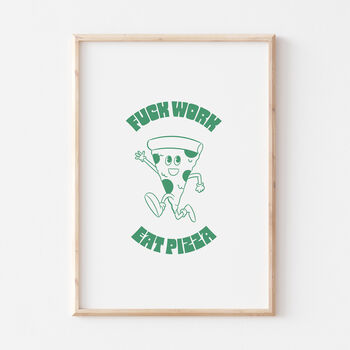 Fuck Work, Eat Pizza Cartoon Funny Retro Wall Print, 2 of 7