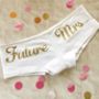 Personalised 'Future Mrs' Script Hen Knickers, thumbnail 1 of 2
