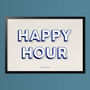 Happy Hour, Poster Print, Bar Wall Art, Wall Art Print, Fun Typography Print, Colourful Art, Home Decor, A5, A4, A3, A2, A1, thumbnail 5 of 5