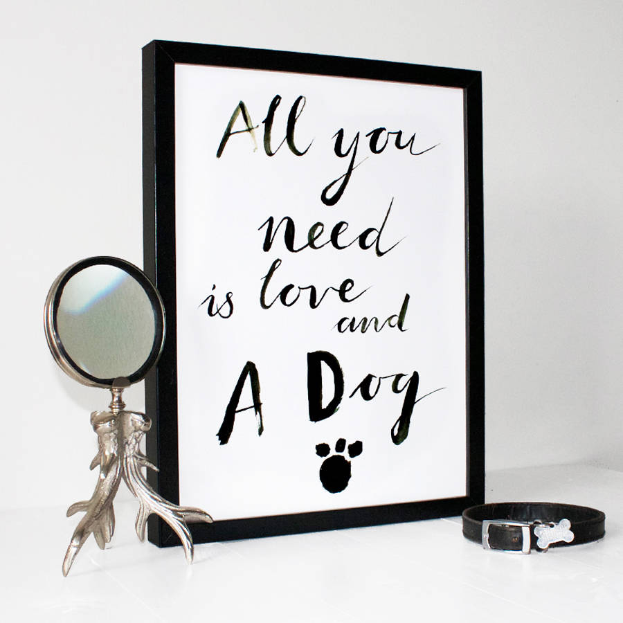 Download 'all you need is love and a dog' typographic print by ...