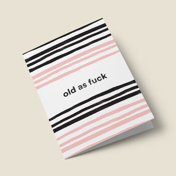 'Old As Fuck' Birthday Card, 3 of 4