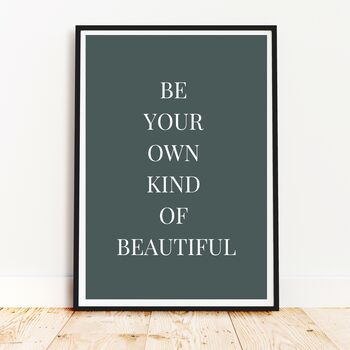 'Be Your Own Kind Of Beautiful' Print, 3 of 8