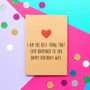 'Best Thing To Happen' Funny Wife Birthday Card, thumbnail 1 of 2