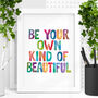 'Be Your Own Kind Of Beautiful' Watercolour Print, thumbnail 1 of 2