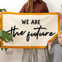 We Are The Future Fabric Wall Hanging, thumbnail 6 of 7