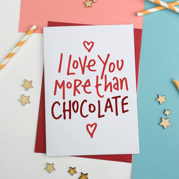 I Love You More Than Chocolate Valentines Card, 2 of 2