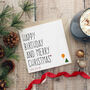'Happy Birthday And Merry Christmas' Card, thumbnail 1 of 3