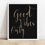 Good Vibes Only Typography Inspirational Print, thumbnail 4 of 12