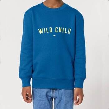 Wild Child Slogan Fashion Kids Sweatshirt Various Colours Boys And Girls, 3 of 6