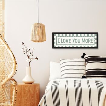 I Love You More Framed Panoramic Print, 10 of 10