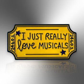I Just Really Love Musicals Enamel Pin Badge, Gift For Theatre Goers And Musical Lovers, 3 of 8