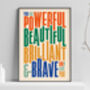 Motivational Print, 'Powerful And Brave', thumbnail 1 of 3