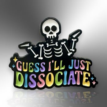 Guess I'll Just Dissociate Skeleton Enamel Pin Badge, Neurodivergent, Asperger's Syndrome, Autism, Adhd Awareness Gift, 3 of 8