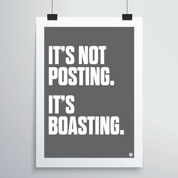 Posting Is Boasting Print, 2 of 4