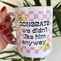 Congrats On Your Breakup Mug Just Because Gift, thumbnail 2 of 2