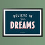 Believe In Your Dreams, Poster Print, Bedroom Wall Art, Wall Art Print, Fun Typography Print, Colourful Art, Home Decor, A5, A4, A3, A2, A1, thumbnail 1 of 6