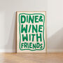 Kitchen Wall Print Dine And Wine With Friends Print, thumbnail 8 of 10