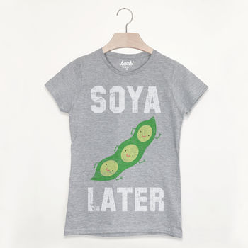 Soya Later Women's Slogan T Shirt, 2 of 2