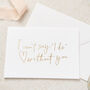 'I Can't Say I Do Without You' Gold Foil Card, thumbnail 2 of 4