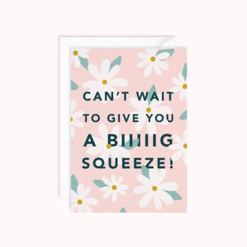 Can't Wait To Give You A Big Squeeze Card, 3 of 3