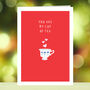 Personalised You Are My Cup Of Tea, Valentine's Card, thumbnail 2 of 2