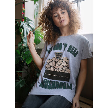 We Don't Need Mushroom Women's Slogan T Shirt, 3 of 5