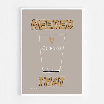 Needed That Guinness Print, 6 of 8