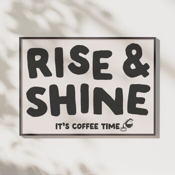 Rise And Shine Bedroom Print | Kitchen Coffee Poster, 2 of 3