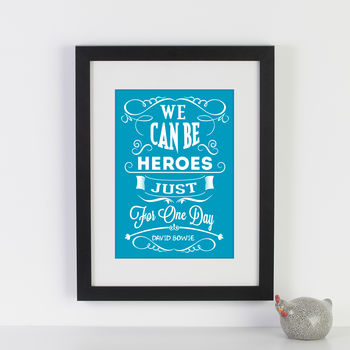 'We Can Be Heroes Just For One Day' David Bowie Print By Wall Art
