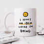 Personalised Mug 'I Have No Idea', thumbnail 1 of 3